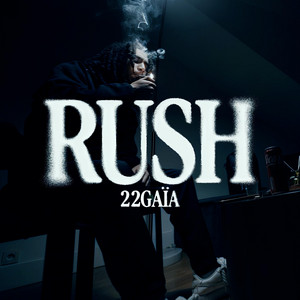 RUSH by 22Gaïa