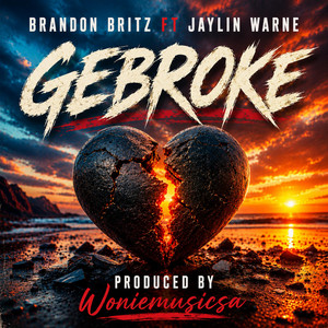 Gebroke by Brandon Britz, Jaylin Warne, Woniemusicsa