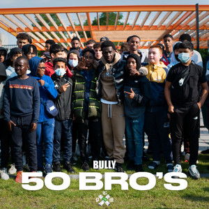 50 Bro's by Bully