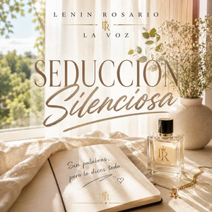 seduccion silenciosa by LENIN ROSARIO LA VOZ