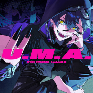 U.M.A. (feat. いるま) by DYES IWASAKI, いるま