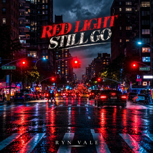 Red Light Still GO by RYN VALE