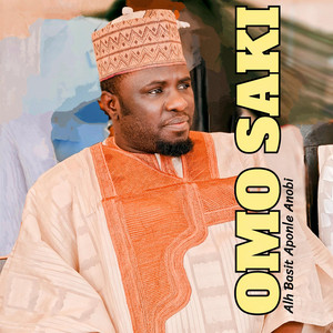 Alh Basit Aponle Anobi - OMO SAKI