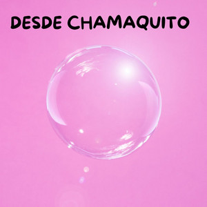 desde chamaquito by jean jimenez flow
