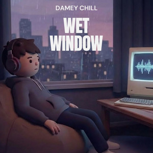 Wet Window by Damey Chill