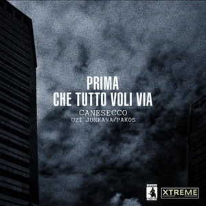 Prima Che Tutto Voli Via (feat. Uzi Junkana & Pakos)