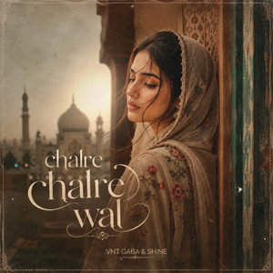 Chalre Chalre Wal by Vnt Gaba, Shine