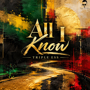 All I Know by Triple Ess