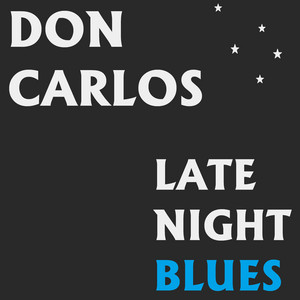Late Night Blues by Don Carlos