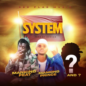 Mankind Mankota - SYSTEM (feat. King Boss L.A.J & Diamond Prince)