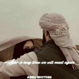 Abbu Rhythm & Insane Ashraf - After a Long Time We Will Meet Again