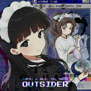 outsider by Akui The Maid, Harai The Maid