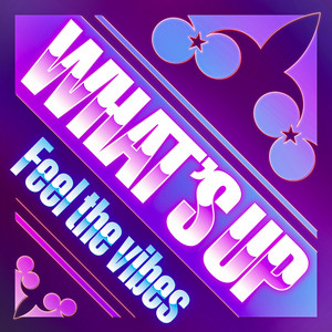 What's up Feel the vibes album
