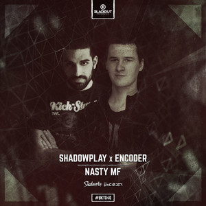Nasty MF - Radio Edit by Shadowplay, Encoder