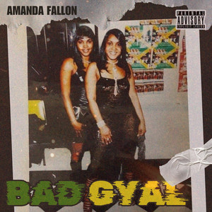 Amanda Fallon - Bad Gyal