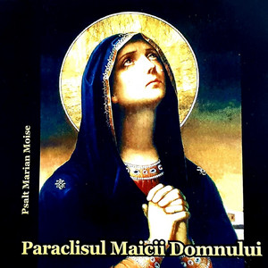Psalt Marian Moise - Paraclisul Maicii Domnului