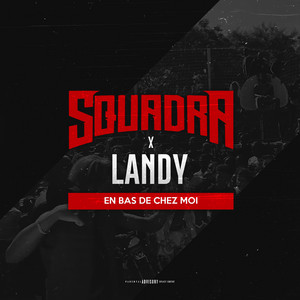 Squadra & Landy - En bas de chez moi