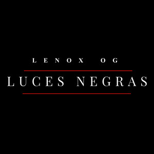 Luces Negras by Lenox OG