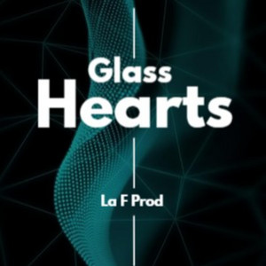 Glass Hearts by La F Prod