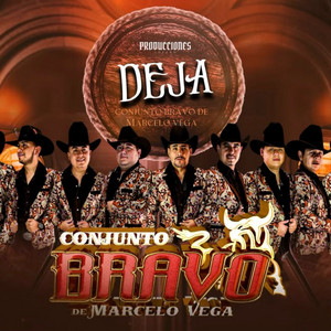 Deja by conjunto bravo de marcelo vega