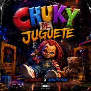 Chuky De Juguete by La Guarufa, Arielito FLow