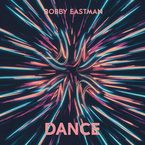 Dance by Bobby Eastman