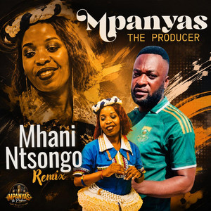 Mhantsongo rmx by Mpanyas The Producer, Ntombhi Ya N’wagaza