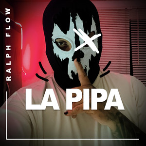 LA PIPA by RALPH FLOW