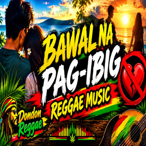 Bawal Na Pag-ibig by Dondon Reggae