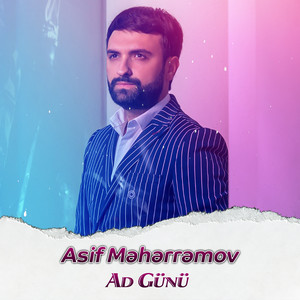 Asif Məhərrəmov - Ad Günü