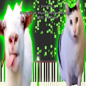 Justin J - Goat Cat Huh Meme Remix (8d Audio)
