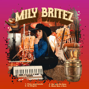 Mily Britez - Peão apoxionado / Só Alegria / Na Sola Da Bota / Mexe Que é Bom