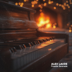 Fireside Serenade by Alex Laude