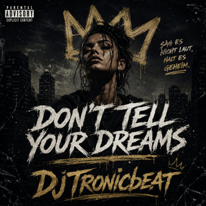 Don't Tell Your Dreams by DjTronicbeat