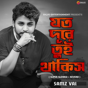 Samz Vai - Joto Dure Tui Thakis (Super Slowed + Reverb)