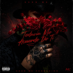 Todavia Me Acuerdo De Ti by Kron MK