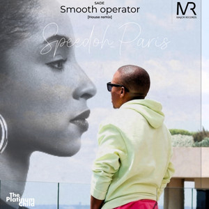 Speedoh_Paris - Smooth Operator ( House Remix ) [feat. Sadé] [House Remix]