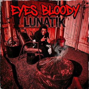 Eyes Bloody by Lunatik