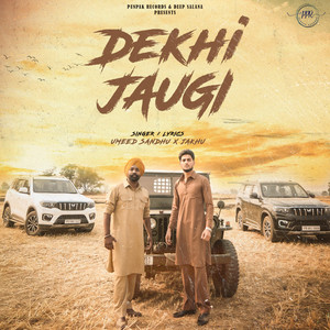 Dekhi Jaugi by Umeed Sandhu, Jakhu, Deep Salana, Pratham Jakhu