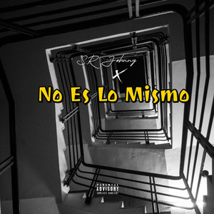 No Es Lo Mismo by SR Johnny