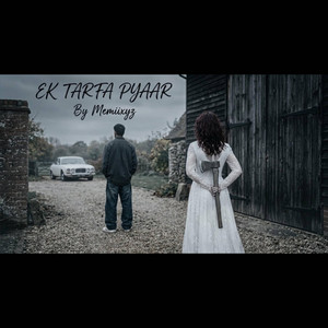 EK TARFA PYAAR by Memiixyz