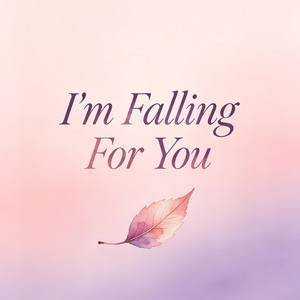 I'm Falling for You by Canruby