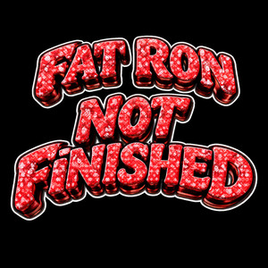 Not Finished by FatRon
