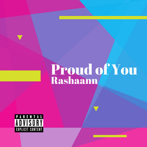 Proud of You by Rashaann