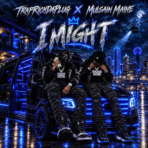 I Might by TrapRichDaPlug, Mulsain Maine