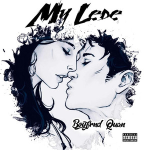 My Lede by BoyFrnd Quan