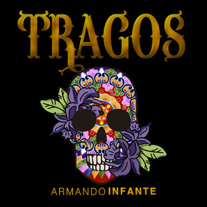 Armando Infante - Tragos