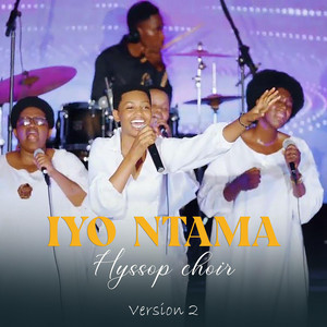 HYSSOP CHOIR - Iyo Ntama (Version 2)