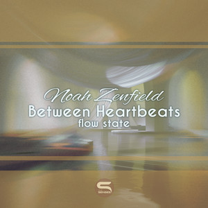 Between Heartbeats - Flow State by Noah Zenfield