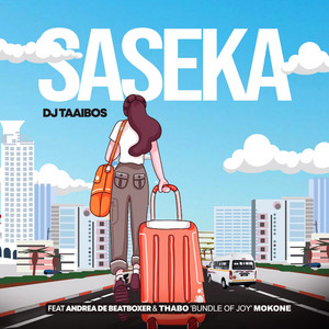 Saseka (feat. Andrea De Beatboxer & Thabo 'Bundle Of Joy' Mokone)